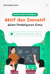 Aktif dan Inovatif dalam Pembelajaran Kimia