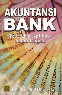 Akuntansi Bank : Teori dan Aplikasi Dalam Rupiah