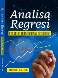 Analisa Regresi : Pengolahan Data Gizi & Kesehatan