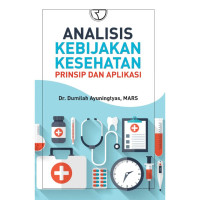 Analisis Kebijakan Kesehatan Prinsip dan Aplikasi