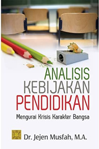 Analisis Kebijakan Pendidikan : Mengurai Krisis Karakter Bangsa