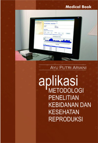Aplikasi Metodologi Penelitian Kebidanan Dan kesehatan Reproduksi