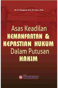 Asas Keadilan Kemanfaatan & Kepastian Hukum Dalam Putusan Hakim