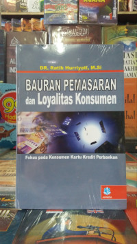 Bauran Pemasaran dan Loyalitas Konsumen