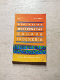 Beginilah Menggunakan Bahasa Indonesia