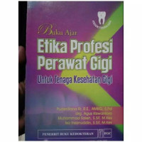 Buku ajar Etika Profesi Perawat Gigi