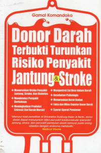 Donor Darah Terbukti Turunkan Risiko Penyakit jantung & Stroke