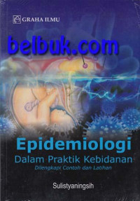 Epidemiologi : dalam Praktik Kebidanan