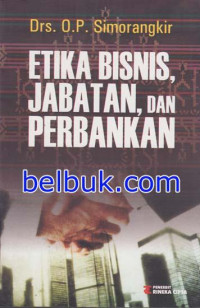 Etika Bisnis Jabatan, Dan Perbankan