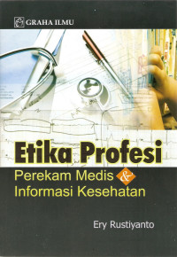 Etika Profesi Perekaman Medis & Informasi Kesehatan