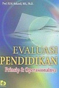 Evaluasi Pendidikan : Prinsip & Operasionalnya