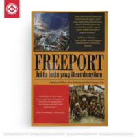 Freeport Fakta-Fakta Yang Disembunyikan