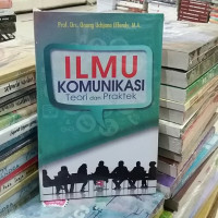 Ilmu Komunikasi : Teori dan Praktek