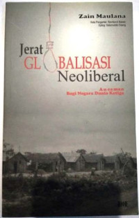 Jerat Globalisasi Neoliberal : Ancaman Bagi Negara Dunia Ketiga