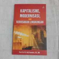 Kapitalisme, Modernisasi, Dan Kerusakan Lingkungan