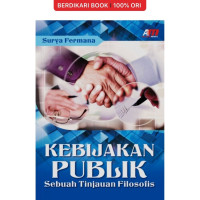 Kebijakan Publik  : Sebuah Tinjauan Filosofis