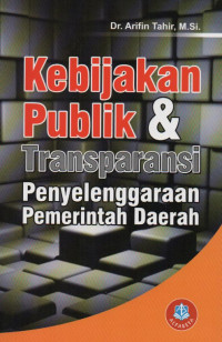 Kebijakan Publik & Transparansi Penyelenggaraan Pemerintah Daerah