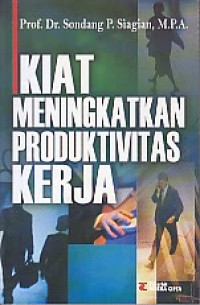 Kiat Meningkatkan Produktivitas Kerja