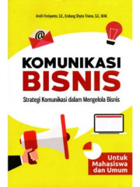 Komunikasi Bisnis. Strategi Komunikasi Dalam Mengelola Bisnis