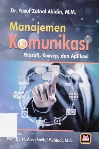 Manajemen Komunikasi Filosofi, Konsep dan Aplikasi