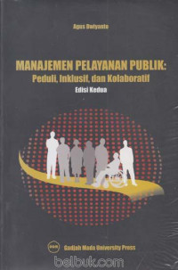 Manajemen Pelayanan Publik : Peduli, Inklusif, Dan Kolaboratif