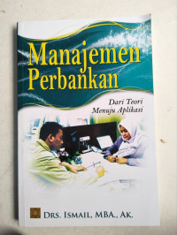 Manajemen Perbankan Dari Teori Menuju Aplikasi