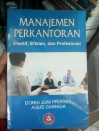 Manajemen Perkantoran Efektif, Efisien dan Profesional