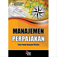 Manajemen Perpajakan : Taat Pajak Dengan Efisien