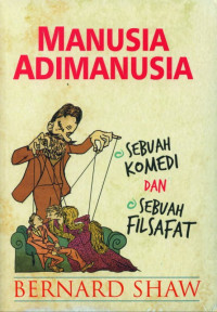 Manusia Adimanusia : Sebuah Komedi dan Sebuaf Filsafat