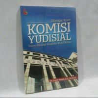 Memperkuat Komisi Yudisial Dalam Menjaga Integritas Wakil Tuhan
