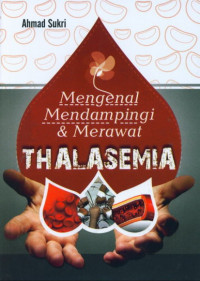 Mengenal Mendampingi & Merawat THALASEMIA