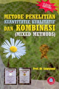 Metode Penelitan Kombinasi : Mixed Methods