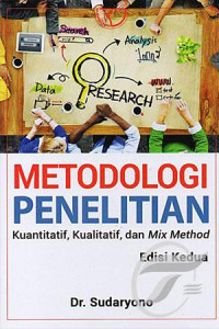 Metodologi Penelitian : Kuantitatif, Kualitatif, Mix Method