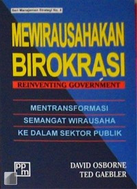 Mewirausahakan Birokrasi  Reinventing Goverment