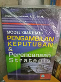 Model Kuantitatif  Pengambilan Keputusan & Perencanaan Strategis