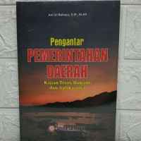 Pengantar Pemerintahan Daerah :Kajian Teori,Hukum Dan Aplikasinya