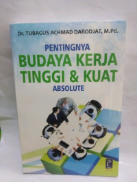 Pentingnya Budaya Kerja Tinggi & Kuat