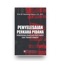 Penyelesaian Perkara Pidana Penerapan Keadilan Restoratif Dan Transformatif