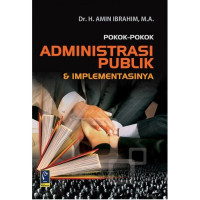 Pokok-Pokok administrasi Publik & implementasinya