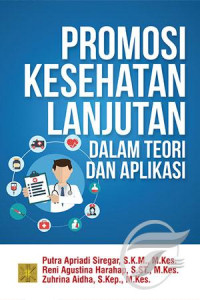 Promosi Kesehatan Lanjutan : Dalam Teori dan Aplikasi