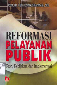 Reformasi Pelayanan Publik : Teori, Kebijakan, Dan Implementasi