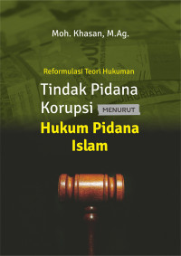 Reformulasi Teori Hukuman Tindak Pidana Korupsi Menurut Hukum Pidana Islam