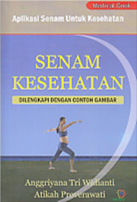 Senam Kesehatan : di Lengkapi Dengan Contoh Gambar