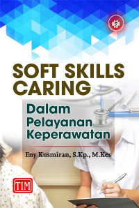 Soft Skills Caring Dalam Pelayanan Keperawatan