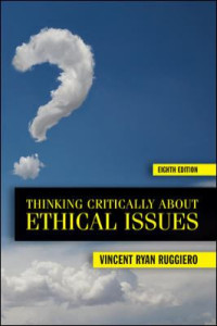 Thinking Critically About Ethical Issues Eighth Edition