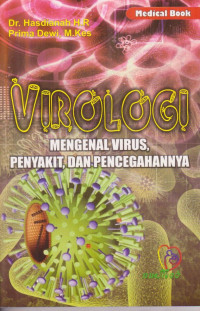 Virologi : Mengenal Virus, Penyakit, Dan Pencegahannya