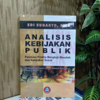 Image of Analisis Kebijakan Publik : Panduan Praktis Mengkaji Masalah dan Kebijakan Sosial