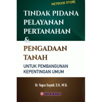 Image of Tindak Pidana Pelayanan Pertanahan & Pengadaan Tanah Untuk Membangun Kepentingan Umum
